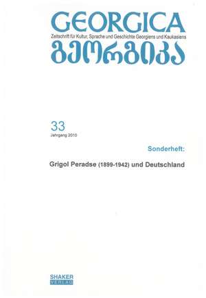 Georgica - Zeitschrift für Kultur, Sprache und Geschichte Georgiens und Kaukasiens / Jahrgang 2010, Heft 33 de Steffi Chotiwari-Jünger