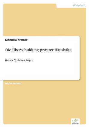 Die Überschuldung privater Haushalte de Manuela Krämer