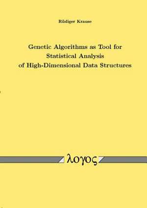 Genetic Algorithms as Tool for Statistical Analysis of High-Dimensional Data Structures