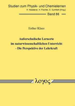 Ausserschulische Lernorte Im Naturwissenschaftlichen Unterricht - Die Perspektive Der Lehrkraft