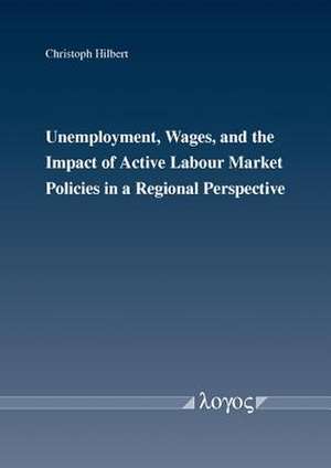 Unemployment, Wages, and the Impact of Active Labour Market Policies in a Regional Perspective