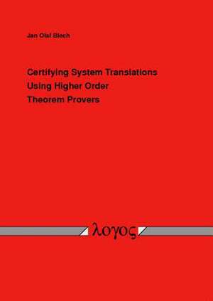 Certifying System Translations Using Higher Order Theorem Provers