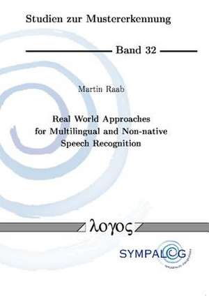 Real World Approaches for Multilingual and Non-Native Speech Recognition