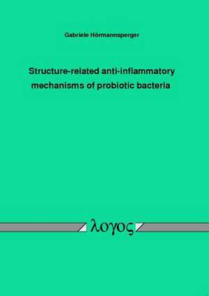 Structure-Related Anti-Inflammatory Mechanisms of Probiotic Bacteria