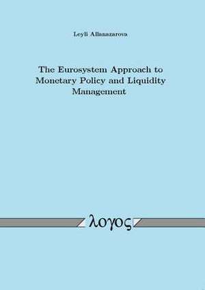 The Eurosystem Approach to Monetary Policy and Liquidity Management