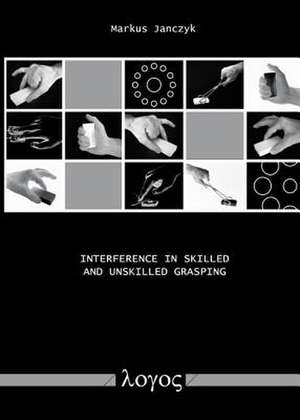 Interference in Skilled and Unskilled Grasping