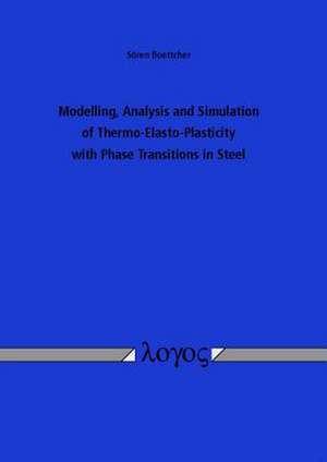 Modelling, Analysis and Simulation of Thermo-Elasto-Plasticity with Phase Transitions in Steel