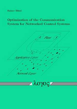 Optimization of the Communication System for Networked Control Systems