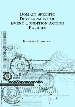 Domain-Specific Development of Event Condition Action Policies