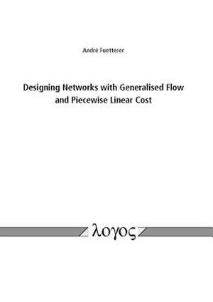 Designing Networks with Generalised Flow and Piecewise Linear Cost