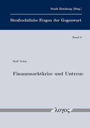 Finanzmarktkrise Und Untreue de Ralf Nobis