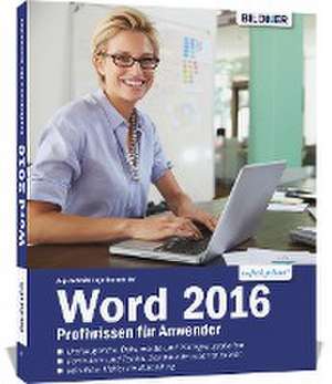 Word 2016 Profiwissen für Anwender de Anja Schmid