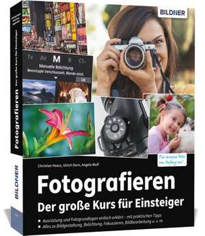 Fotografieren - Die große Fotoschule für Einsteiger de Christian Haasz