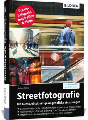 Streetfotografie - Die Kunst, einzigartige Augenblicke einzufangen de Jochen Müller