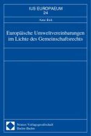 Europäische Umweltvereinbarungen im Lichte des Gemeinschaftsrechts