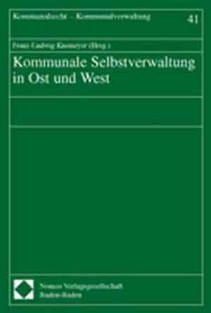 Kommunale Selbstverwaltung in Ost und West de Franz-Ludwig Knemeyer