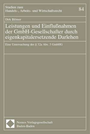 Leistungen und Einflußnahmen der GmbH-Gesellschafter durch eigenkapitalersetzende Darlehen de Dirk Blömer