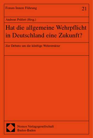 Hat Die Allgemeine Wehrpflicht in Deutschland Eine Zukunft?: Zur Debatte Um Die Kunftige Wehrstruktur