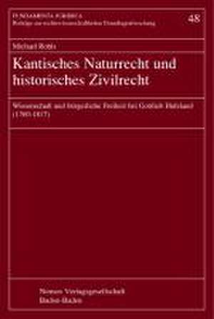 Kantisches Naturrecht und historisches Zivilrecht de Michael Rohls