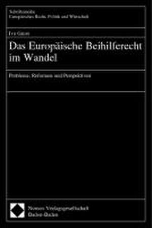 Das Europaische Beihilferecht Im Wandel: Probleme, Reformen Und Perspektiven de Ivo Gross