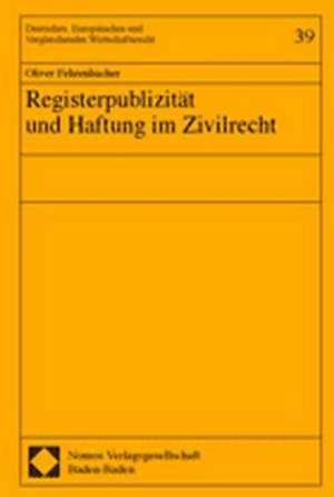 Registerpublizität und Haftung im Zivilrecht de Oliver Fehrenbacher