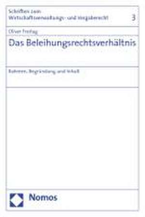 Das Beleihungsrechtsverhaltnis: Rahmen, Begrundung Und Inhalt