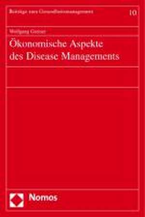 Ökonomische Aspekte des Disease Managements de Wolfgang Greiner