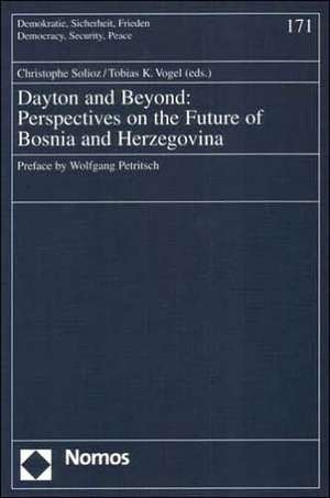 Dayton and Beyond: Perspectives on the Future of Bosnia and Herzegovina de Christophe Solioz