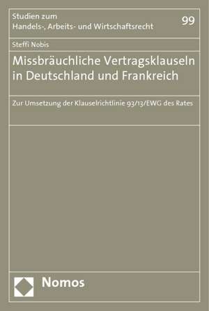 Missbräuchliche Vertragsklauseln in Deutschland und Frankreich de Steffi Nobis