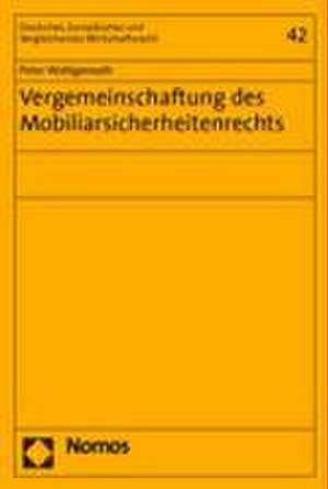 Vergemeinschaftung des Mobiliarsicherheitenrechts de Peter Wohlgemuth