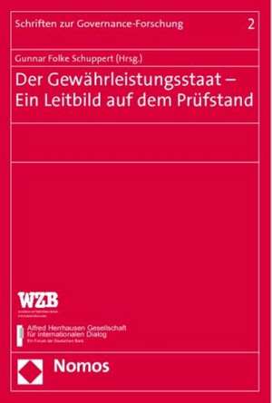 Der Gewahrleistungsstaat - Ein Leitbild Auf Dem Prufstand: Der Beitrag Italiens Zur Europaischen Einigung Zwischen Evg Und Eg de Gunnar Folke Schuppert