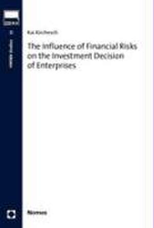 The Influence of Financial Risks on the Investment Decision of Enterprises de Kai Kirchesch