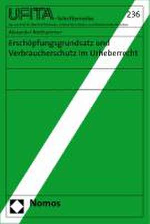 Erschöpfungsgrundsatz und Verbraucherschutz im Urheberrecht de Alexander Niethammer