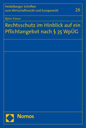 Rechtsschutz im Hinblick auf ein Pflichtangebot nach § 35 WpÜG de Björn Simon