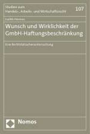 Wunsch und Wirklichkeit der GmbH-Haftungsbeschränkung de Judith Hermes