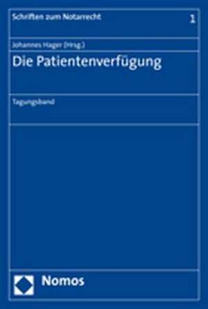 Die Patientenverfugung: Tagungsband de Johannes Hager