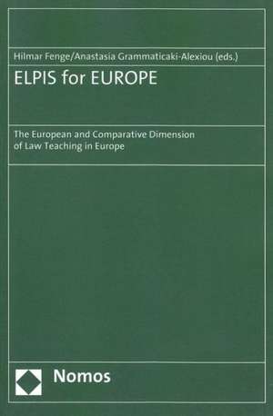 Elpis for Europe: The European and Comparative Dimension of Law Teaching in Europe de Hilmar Fenge