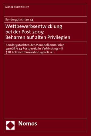 Sondergutachten 44. Wettbewerbsentwicklung Bei Der Post 2005: Sondergutachten Der Monopolkommision Gemass 44 Postgeset de Monopolkommission