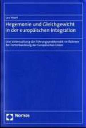 Hegemonie und Gleichgewicht in der europäischen Integration de Lars Hewel