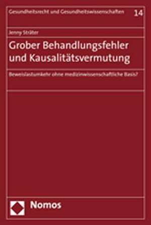 Grober Behandlungsfehler und Kausalitätsvermutung de Jenny Sträter