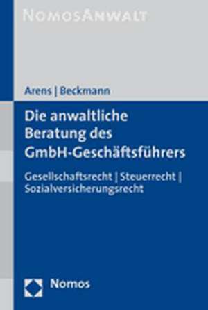 Die anwaltliche Beratung des GmbH-Geschäftführers de Wolfgang Arens