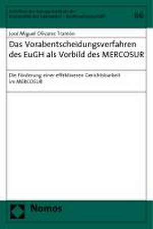 Das Vorabentscheidungsverfahren des EuGH als Vorbild des MERCOSUR de José Miguel Olivares Tramón