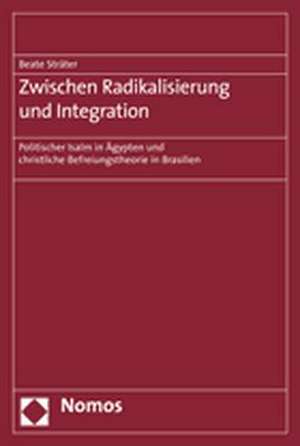 Zwischen Radikalisierung und Integration de Beate Sträter