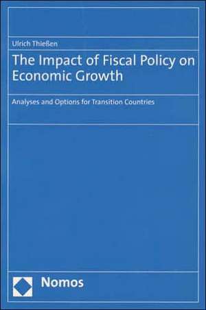 The Impact of Fiscal Policy on Economic Growth de Ulrich Thießen