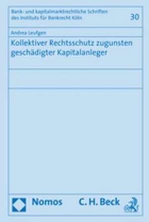 Kollektiver Rechtsschutz zugunsten geschädigter Kapitalanleger de Andrea Leufgen