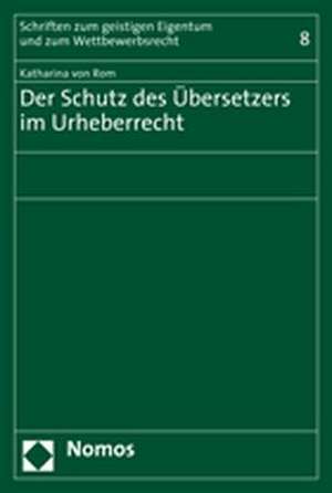 Der Schutz des Übersetzers im Urheberrecht de Katharina von Rom