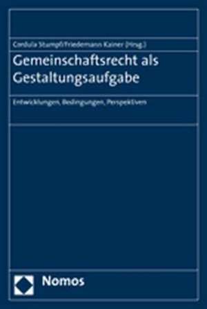 Gemeinschaftsrecht als Gestaltungsaufgabe de Freidemann Kainer