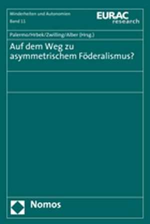 Auf dem Weg zu asymmetrischem Föderalismus? de Francesco Palermo