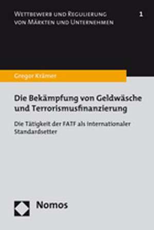 Die Bekämpfung von Geldwäsche und Terrorismusfinanzierung de Gregor Krämer