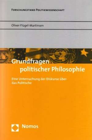 Grundfragen politischer Philosophie de Oliver Flügel-Martinsen